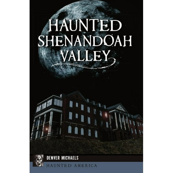 Haunted America Haunted Shenandoah Valley, (Paperback)