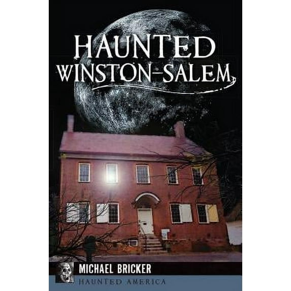 Haunted America: Haunted Winston-Salem (Paperback)