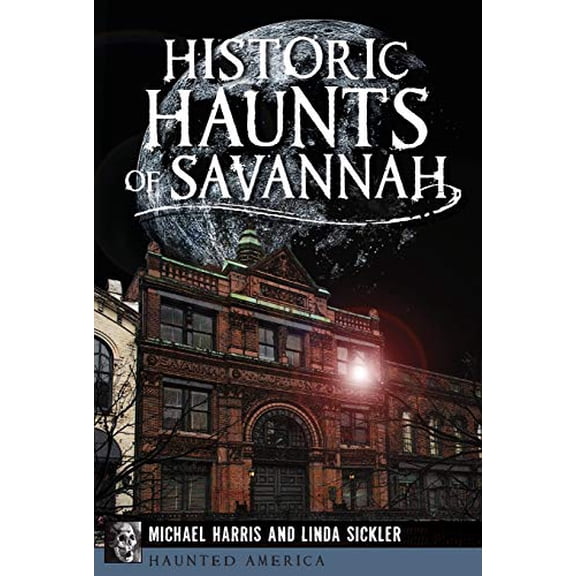 Pre-Owned Historic Haunts of Savannah (Paperback) 1626191956 9781626191952