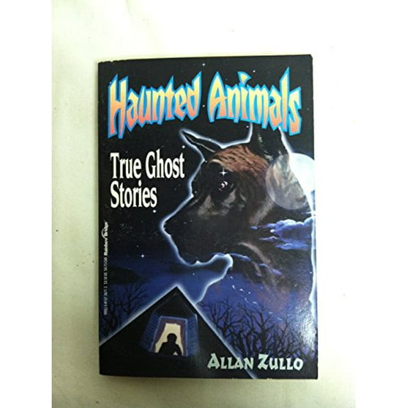 Pre-Owned Haunted Animals: True Ghost Stories (Paperback) by Allan Zullo