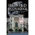 thumbnail image 1 of Haunted Baton Rouge (Hardcover), 1 of 1