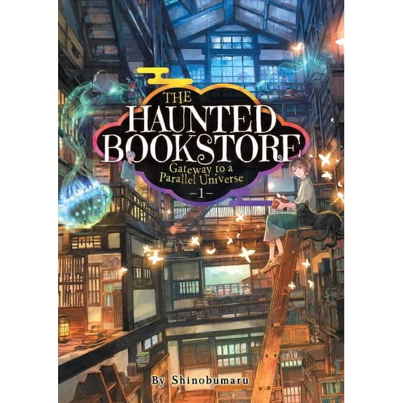 The Haunted Bookstore - Gateway to a Parallel Universe: The Haunted Bookstore - Gateway to a Parallel Universe (Light Novel) Vol. 1 (Series #1) (Paperback)