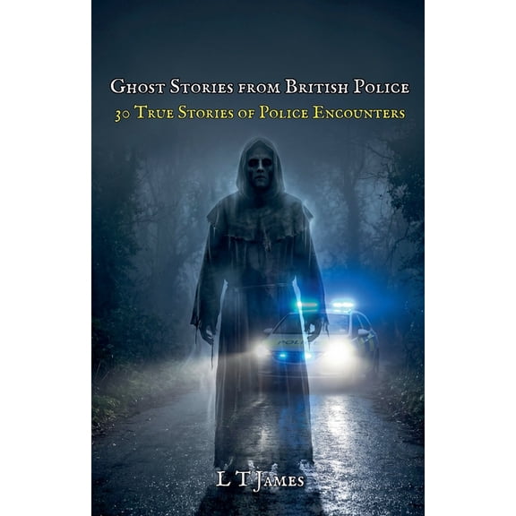 Haunted Britain: Eyewitness Accounts of Ghosts Stories from British Police: 30 True Stories of Police Encounters, Book 1, (Paperback)
