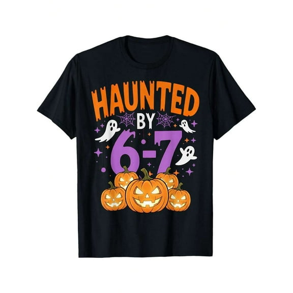 Haunted By 67 Funny Haunted By 6-7 Funny 6 7 Halloween T-Shirt