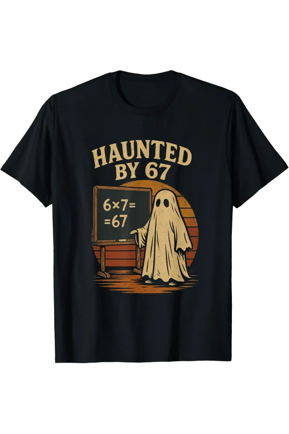 Haunted By 67 Ghost Math Joke Student Halloween Nerd Teacher T-Shirt Size S-5XL