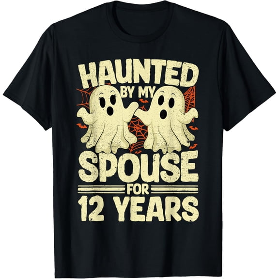 Haunted By My Spouse for 12 Years 12th Wedding Anniversary T-Shirt