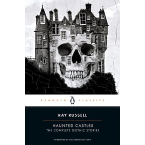 Haunted Castles: The Complete Gothic Stories, (Paperback)