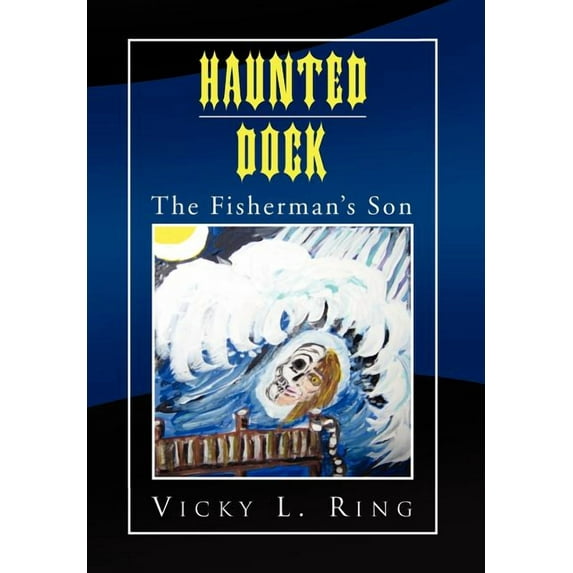 Haunted Dock: The Fisherman's Son, (Hardcover)