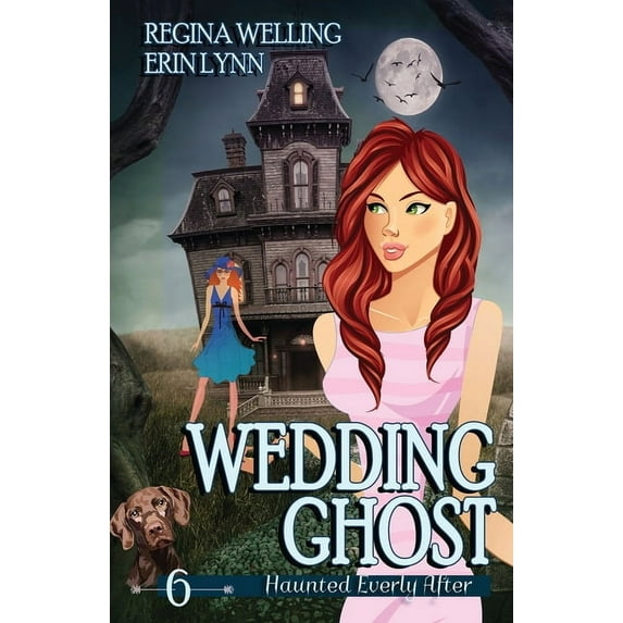 Haunted Everly After Wedding Ghost: A Cozy Mystery with a Ghostly Twist, Book 6, (Paperback)