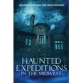 thumbnail image 1 of Haunted Expeditions In The Midwest, (Paperback), 1 of 1
