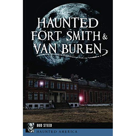 Pre-Owned Haunted Fort Smith & Van Buren (Haunted America) Paperback