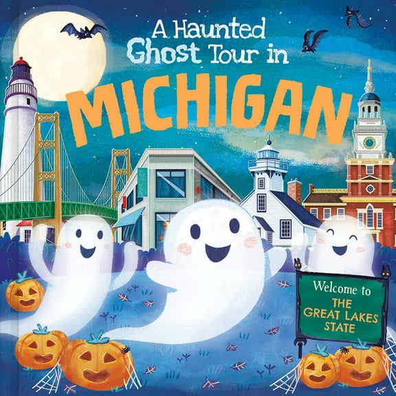 Haunted Ghost Tour in: A Haunted Ghost Tour in Michigan (Hardcover)