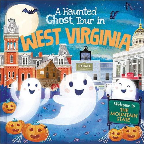 Haunted Ghost Tour in: A Haunted Ghost Tour in West Virginia (Hardcover)