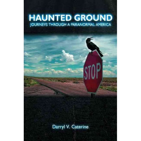 Pre-Owned Haunted Ground: Journeys through a Paranormal America (Hardcover) 0313392773 9780313392771