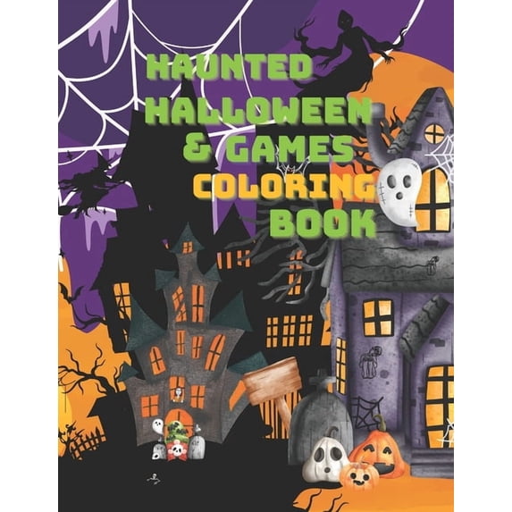 Haunted Halloween Games and Coloring Book: Spooktacular Coloring & In-Person Games for Kids", (Paperback)