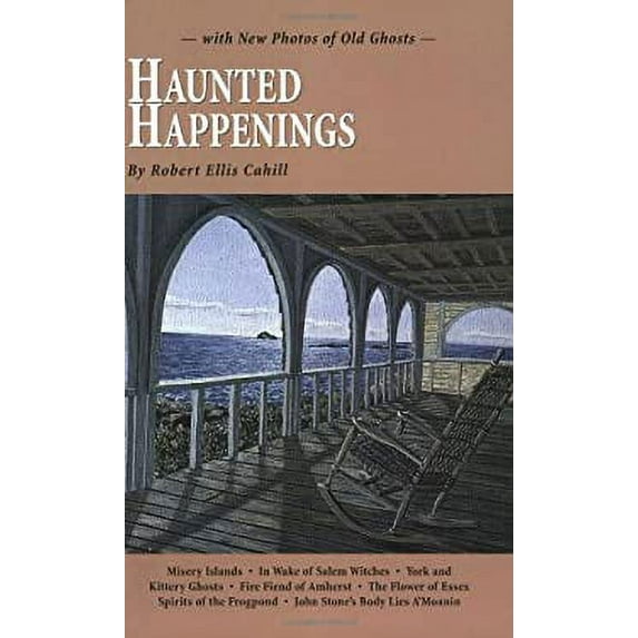 Pre-Owned Haunted Happenings: With New Photos of Old Ghosts (New England's Collectible Classics) (Paperback) 0962616230 9780962616235