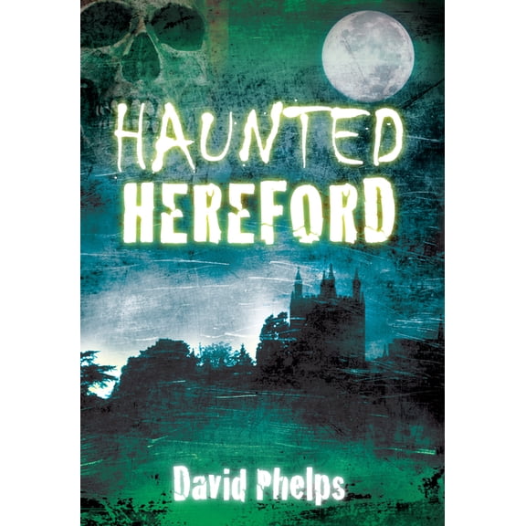 Haunted: Haunted Hereford (Paperback)