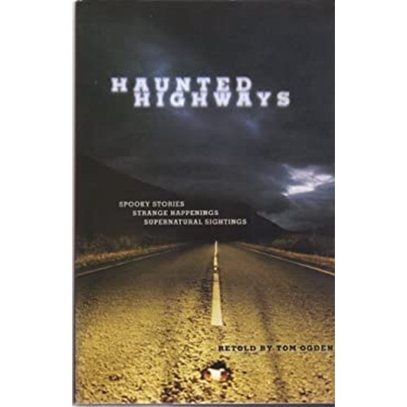 Pre-Owned Haunted Highways: Spooky Stories, Strange Happenings, Supernatural Sightings, 9780884864875, 0884864871, Hardcover,