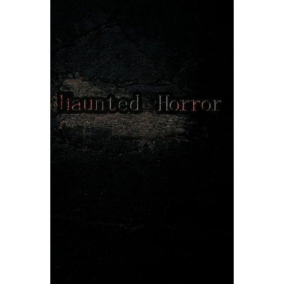 Haunted Horror Paperback 1466907568 9781466907560 Ioannis Night