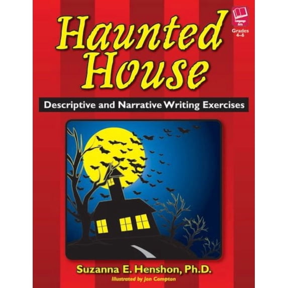 Haunted House: Descriptive and Narrative Writing Exercises Paperback 1593632207 9781593632205 Susanna E. Henshon