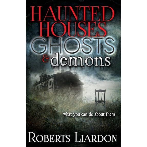 Haunted Houses, Ghosts, and Demons : What You Can Do About Them (Paperback)