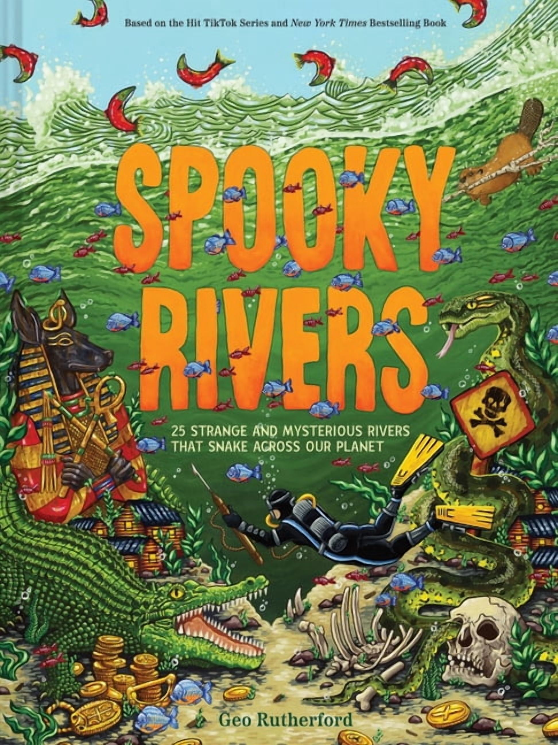 Haunted Hydrology Spooky Rivers: 25 Strange and Mysterious Rivers That Snake Across Our Planet, (Hardcover)