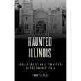 thumbnail image 1 of Pre-Owned Haunted Illinois : Ghosts and Strange Phenomena of the Prairie State (Paperback) 9781493045761, 1 of 1