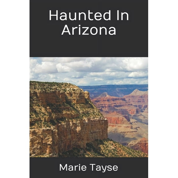 Truly Paranormal Haunted In Arizona, Book 3, (Paperback)