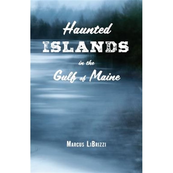 Pre-Owned Haunted Islands in the Gulf of Maine (Paperback)