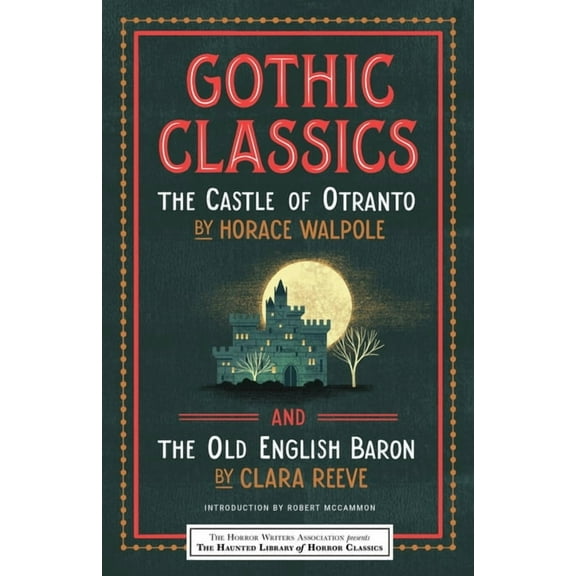 Haunted Library Horror Classics Gothic Classics: The Castle of Otranto and the Old English Baron, (Paperback)