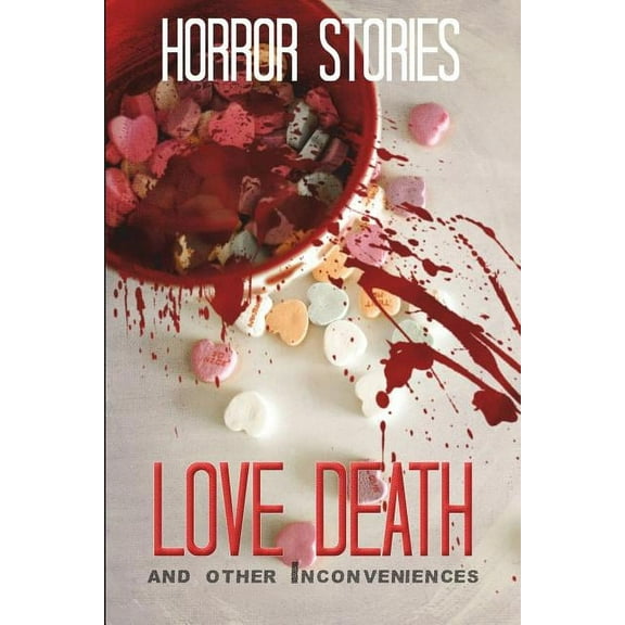 Haunted Library: Love, Death, and other Inconveniences: Horror Stories of Love and Loss (Paperback)