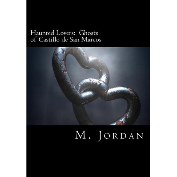 Haunted Lovers: Ghosts of Castillo de San Marcos (Paperback)