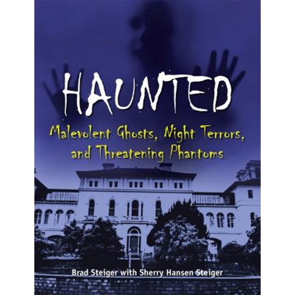 Pre-Owned Haunted: Malevolent Ghosts, Night Terrors, and Threatening Phantoms (Paperback) 1578596203 9781578596201