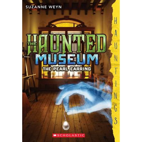 Pre-Owned The Haunted Museum #3: the Pearl Earring : (a Hauntings Novel) 9780545588478