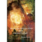Haunted Nevada City and Grass Valley, Paperback