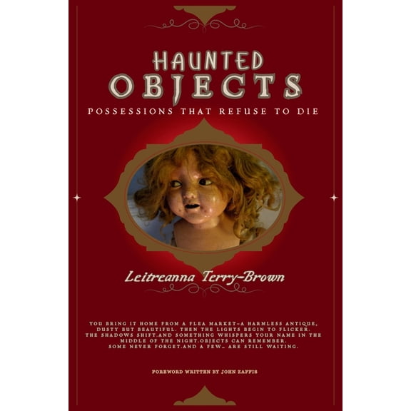 The Family Spirit Haunted Objects: Possessions That Refuse to Die, (Paperback)