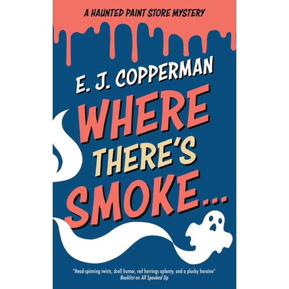 Haunted Paint Store Mystery Where There's Smoke . . ., Book 2, (Hardcover)