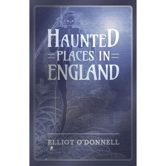 Haunted Places in England, (Paperback)