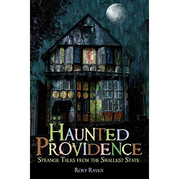 Pre-Owned Haunted Providence: Strange Tales from the Smallest State (Haunted America)