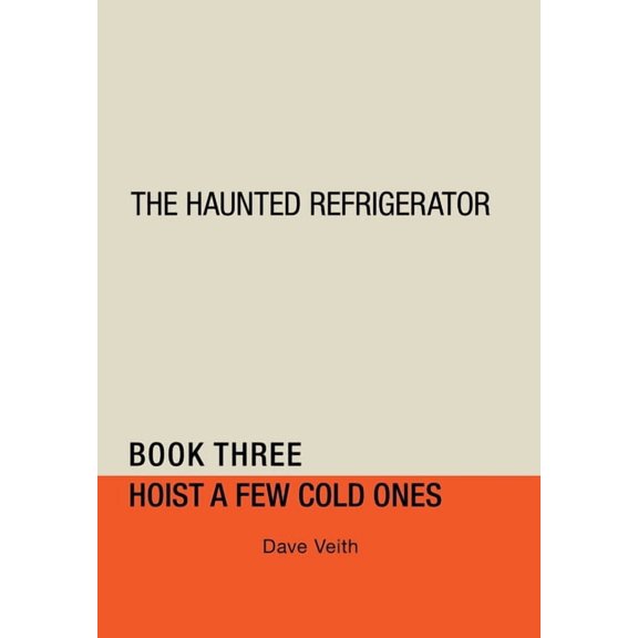 Haunted Refrigerator : Hoist a Few Cold Ones