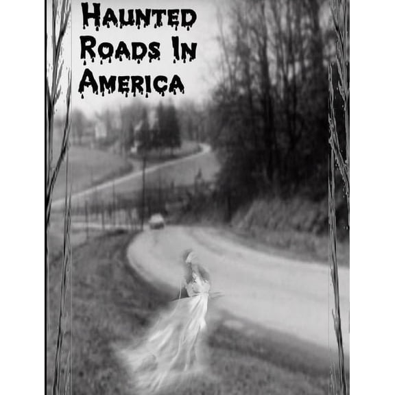 Haunted Roads In American, (Paperback)