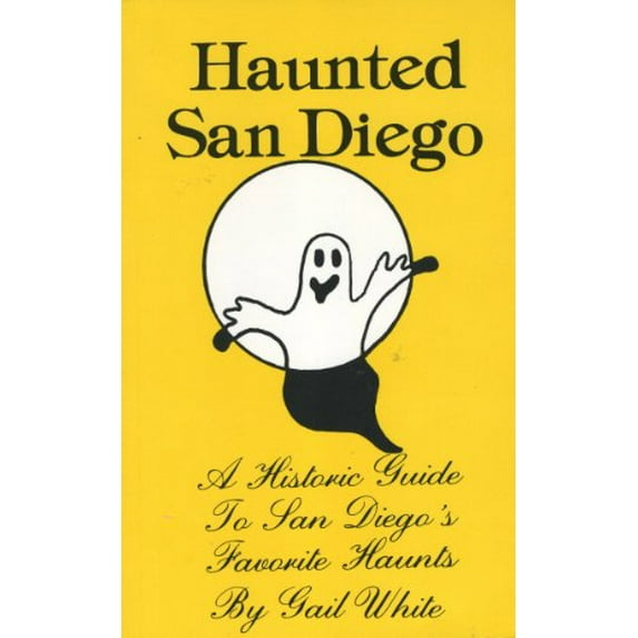 Pre-Owned Haunted San Diego: A Historic Guide to Diegos Favorite Haunts Paperback Gail White