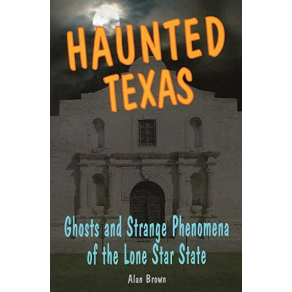 Pre-Owned Haunted Series: Texas : Ghosts and Strange Phenomena of the Lone Star State (Paperback)