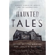 Haunted Tales Classic Stories of Ghosts and the Supernatural, Hardcover
