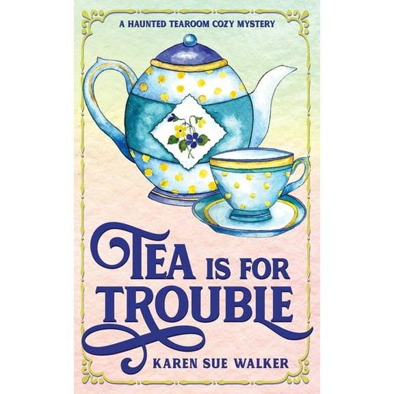 Haunted Tearoom Cozy Mysteries Tea is for Trouble: A Haunted Tearoom Cozy Mystery, (Paperback)
