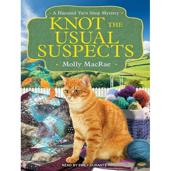 Haunted Yarn Shop Mysteries: Knot the Usual Suspects (Audiobook)