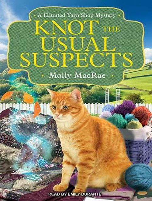 Haunted Yarn Shop Mysteries: Knot the Usual Suspects (Audiobook)