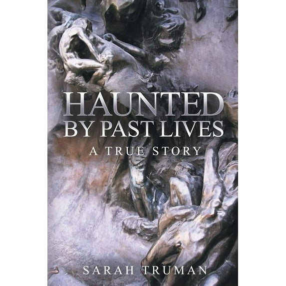 Haunted by Past Lives, (Paperback)