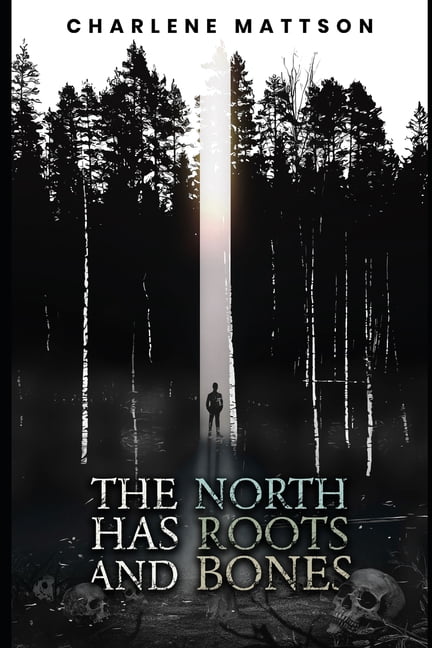 Haunting British Columbia The North Has Roots And Bones, Book 3, (Paperback)