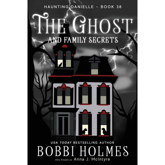 Haunting Danielle The Ghost and Family Secrets, Book 38, (Paperback)